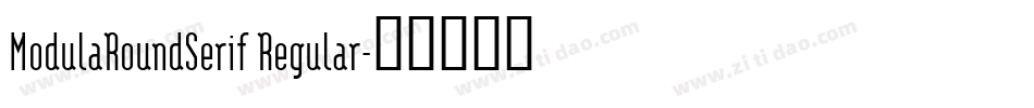 ModulaRoundSerif Regular字体转换
